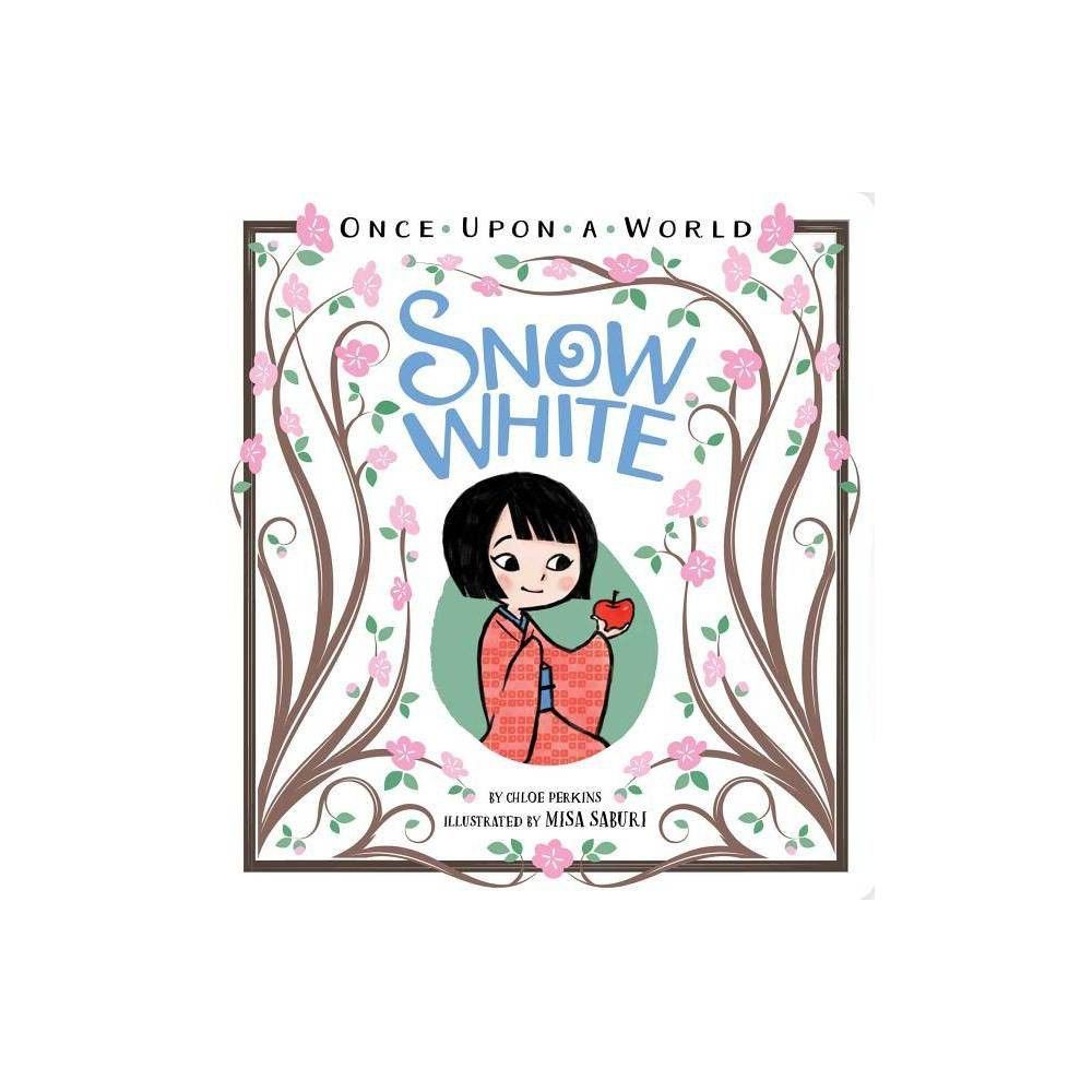 Snow White - (Once Upon a World) by Chloe Perkins (Board Book) | Target