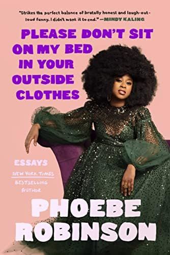 Please Don't Sit on My Bed in Your Outside Clothes: Essays | Amazon (US)