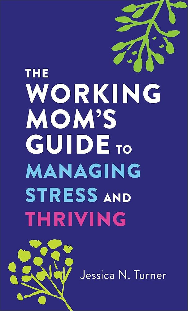 The Working Mom's Guide to Managing Stress and Thriving | Amazon (US)