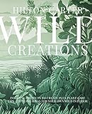 Wild Creations: Inspiring Projects to Create plus Plant Care Tips & Styling Ideas for Your Own Wild  | Amazon (US)