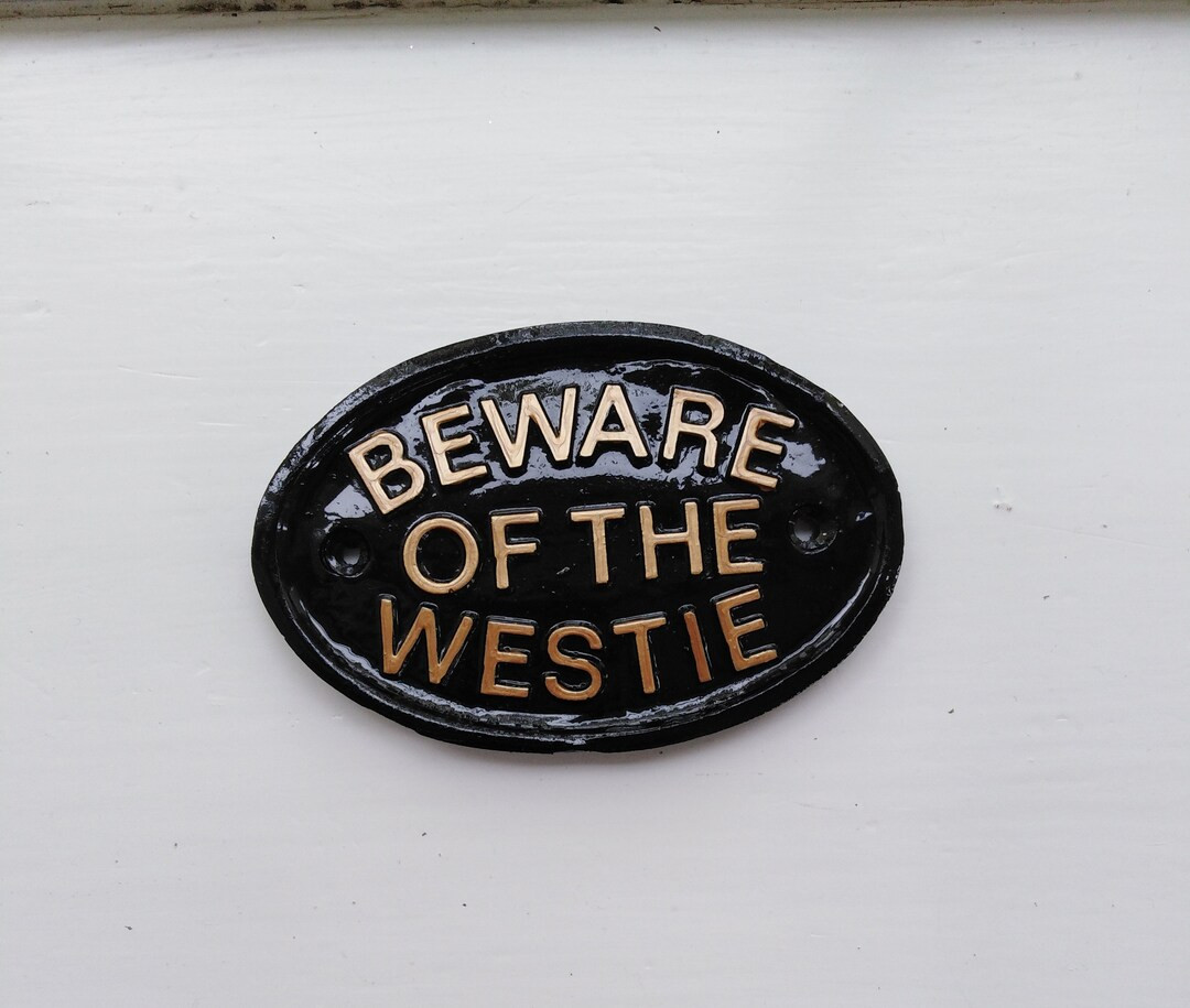 Beware Of The Westie, west highland terrier, dog house | Etsy (US)