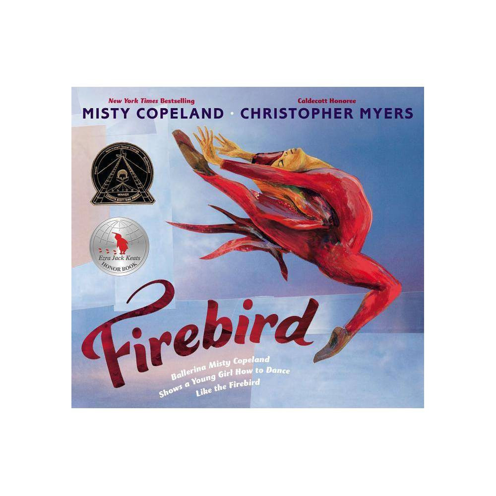 Firebird - by Misty Copeland (Hardcover) | Target