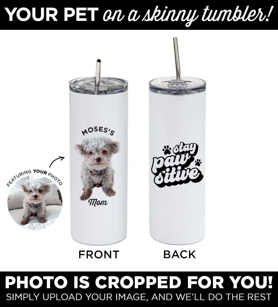 Personalized Pet Skinny Tumbler with Phrase: Stay Pawsitive | Type League Press