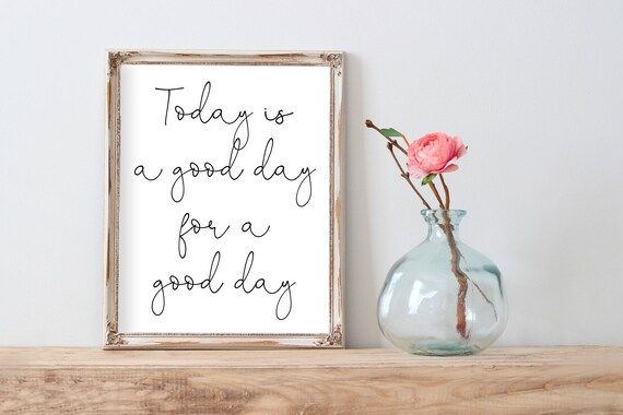 Motivational Art, Today Is A Good Day For A Good Day, Printable Rustic Quote, Quote Print, Inspirati | Etsy (US)