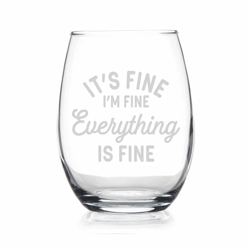 Its Fine I'm Fine Everything is Fine Stemless Wine Glass - Etsy | Etsy (US)