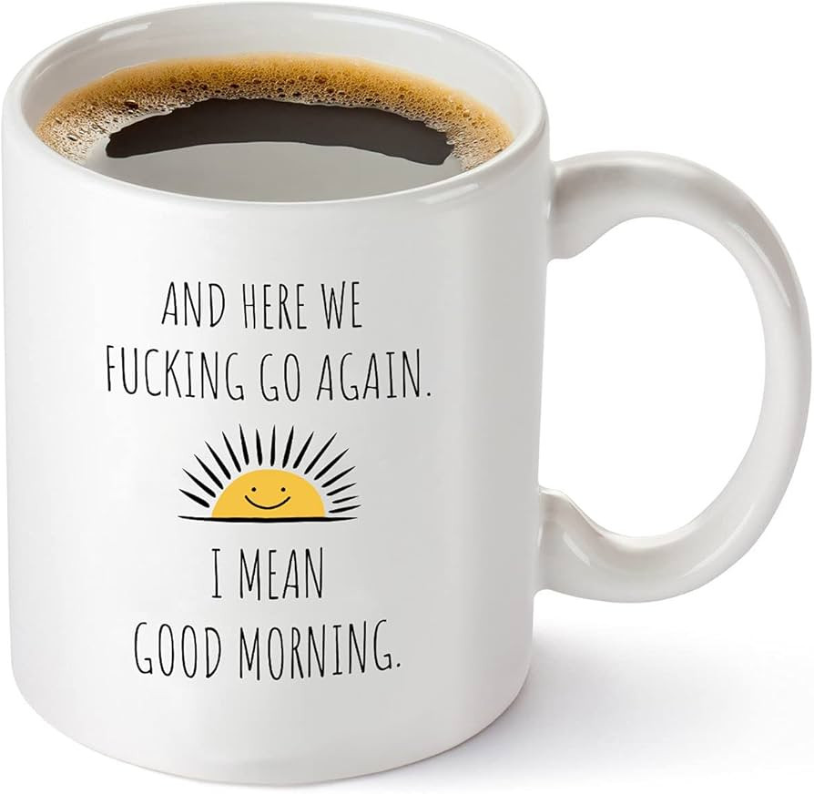 Here We Fucking Go Again I Mean Good Morning - Funny Birthday or Christmas Mom Gift - Sarcastic G... | Amazon (US)