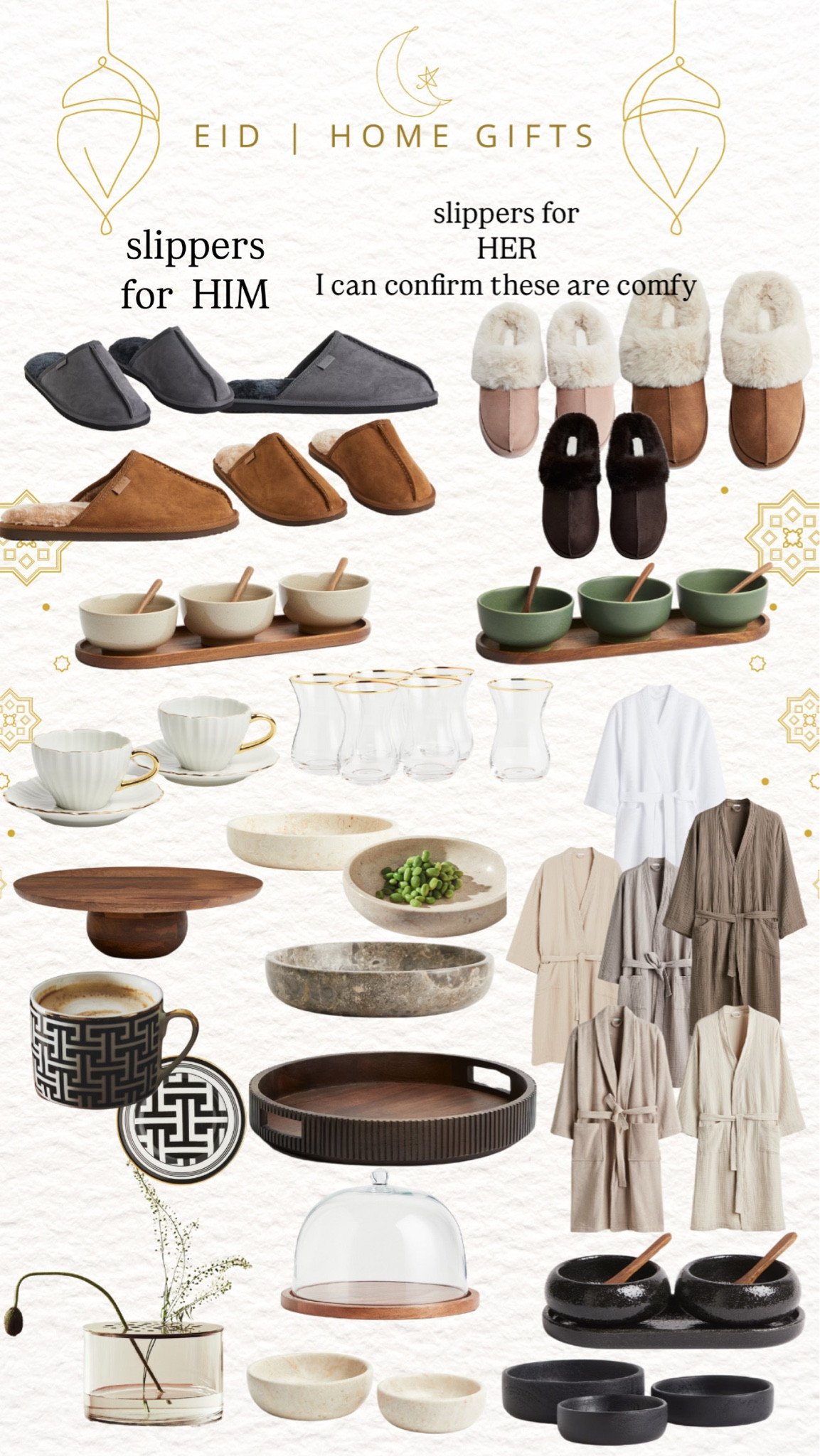 EID HOME GIFTS ✨ | 15% OFF

The perfect Eid gifts for the home—luxurious robes, cozy slippers, elegant tea sets, and timeless serveware! Whether you’re gifting a loved one or elevating your own space, these pieces are a must-have.

Slippers for him and herb 

Shop now & enjoy 15% off for a limited time! ❤️ #EidGifts #HomeDecor #LTKHome #EidReady

#LTKgiftguide #LTKmens #LTKhome