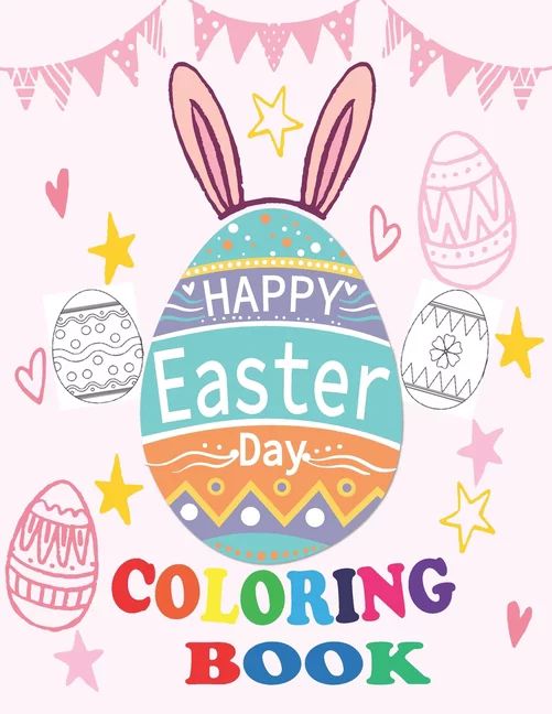 Happy Easter Day Coloring Book: A Collection of Fun and Easy Happy Easter Eggs Coloring Pages for... | Walmart (US)