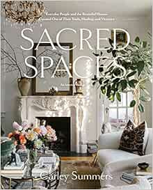 Sacred Spaces: Everyday People and the Beautiful Homes Created Out of Their Trials, Healing, and ... | Amazon (US)