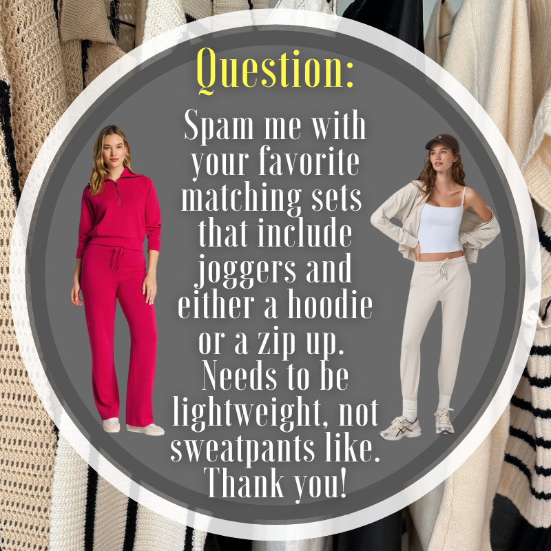 Question from our Facebook Group member: 
Spam me with your favorite matching sets that include joggers and either a hoodie or a zip up. Needs to be lightweight, not sweatpants like. Thank you!

Some of the brands we recommend are @Spanx , @Vuori US and more - see our suggestions below!

#LTKdayinmylife #LTKgrwm #LTKmomlife