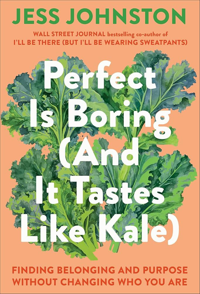 Perfect Is Boring (And It Tastes Like Kale): Finding Belonging and Purpose Without Changing Who Y... | Amazon (US)