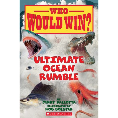 Ultimate Ocean Rumble (Who Would Win?) - by  Jerry Pallotta (Paperback) | Target