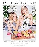 Eat Clean, Play Dirty: Recipes for a Body and Life You Love by the Founders of Sakara Life    Har... | Amazon (US)