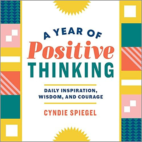 A Year of Positive Thinking: Daily Inspiration, Wisdom, and Courage (A Year of Daily Reflections) | Amazon (US)