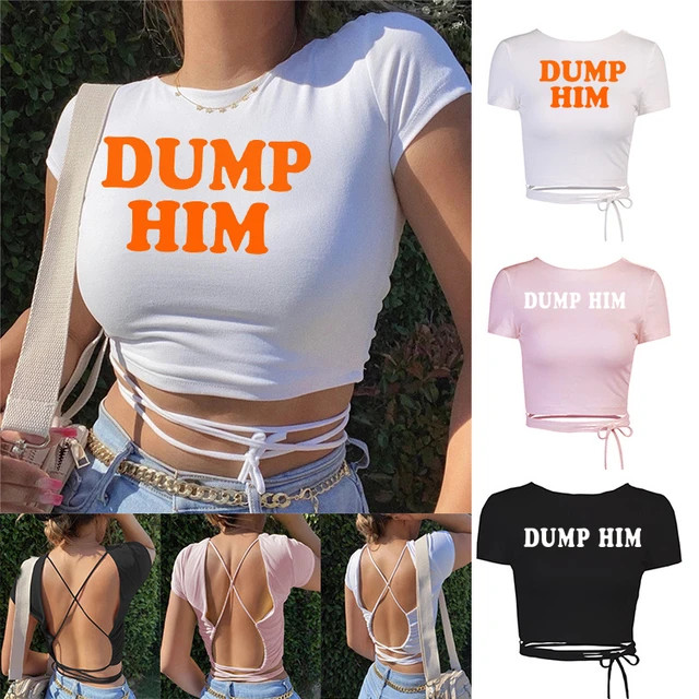 Dump Him Letter Print Summer Women tshirt Vintage Slim short Crop Top Casual Backless T shirt lad... | AliExpress (US)