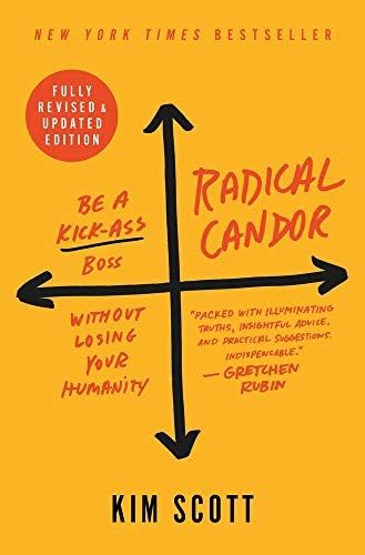 Radical Candor: Fully Revised & Updated Edition: Be a Kick-Ass Boss Without Losing Your Humanity | Amazon (US)