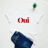 Oui Shirt, French Slogan Tshirt, Cute Yes T-Shirt, France, Paris Tee | Etsy (US)