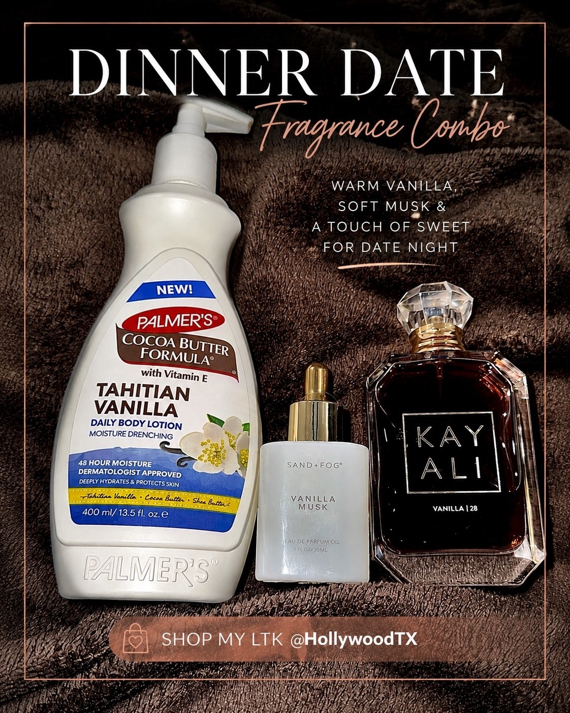 Dinner date scent = HANDLED. 🤎✨ This combo layers Palmer’s Tahitian Vanilla + Sand + Fog Vanilla Musk + Kayali Vanilla 28 for the dreamiest warm vanilla, soft musk and brown sugar sweetness. Sweet, sexy, cozy and definitely giving “you smell GOOD” when he leans in. 👀

I linked the full 3-step layering combo so you can recreate it for your next dinner date. Shop everything right here on my LTK before date night! 🛍️

#LTKgrwm #LTKselfcare #LTKBeauty