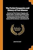 The Pocket Companion and History of Free-Masons: Containing Their Origine, Progress, and Present Sta | Amazon (US)