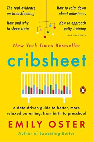 Cribsheet: A Data-Driven Guide to Better, More Relaxed Parenting, from Birth to Preschool (The Pa... | Amazon (US)