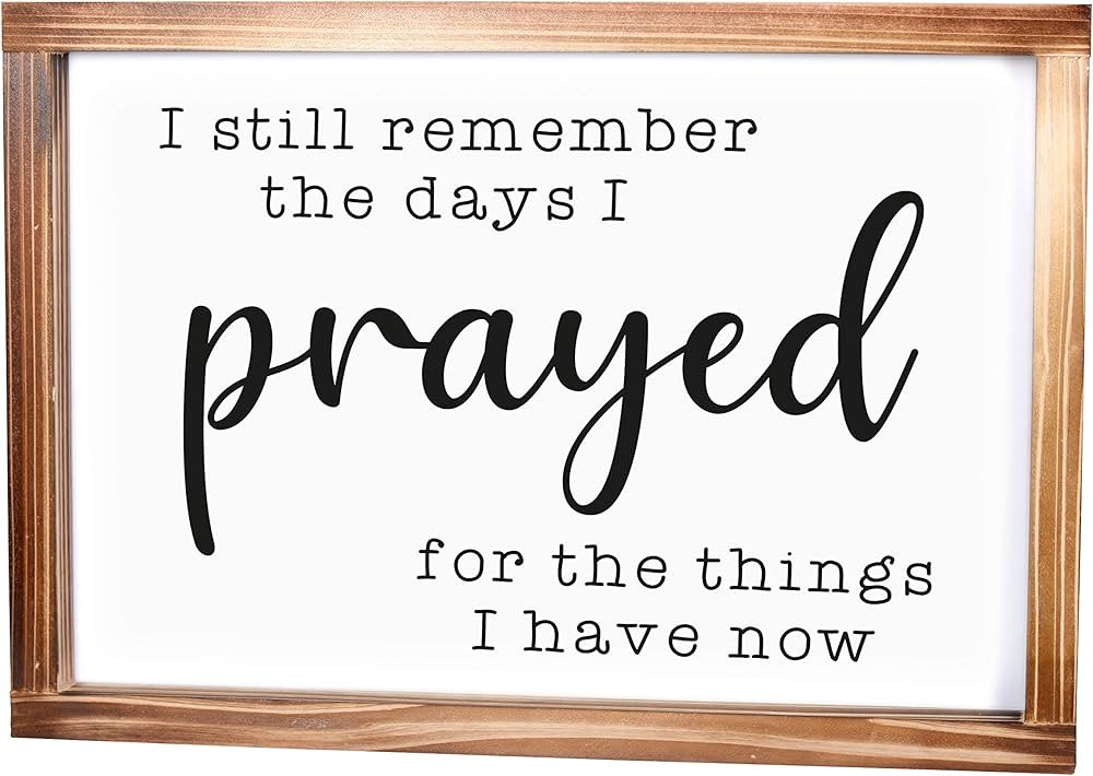 I Still Remember The Days I Prayed Sign 11x16 Inch For Home Wall/ Farmhouse Decor with Wood Frame | Amazon (US)