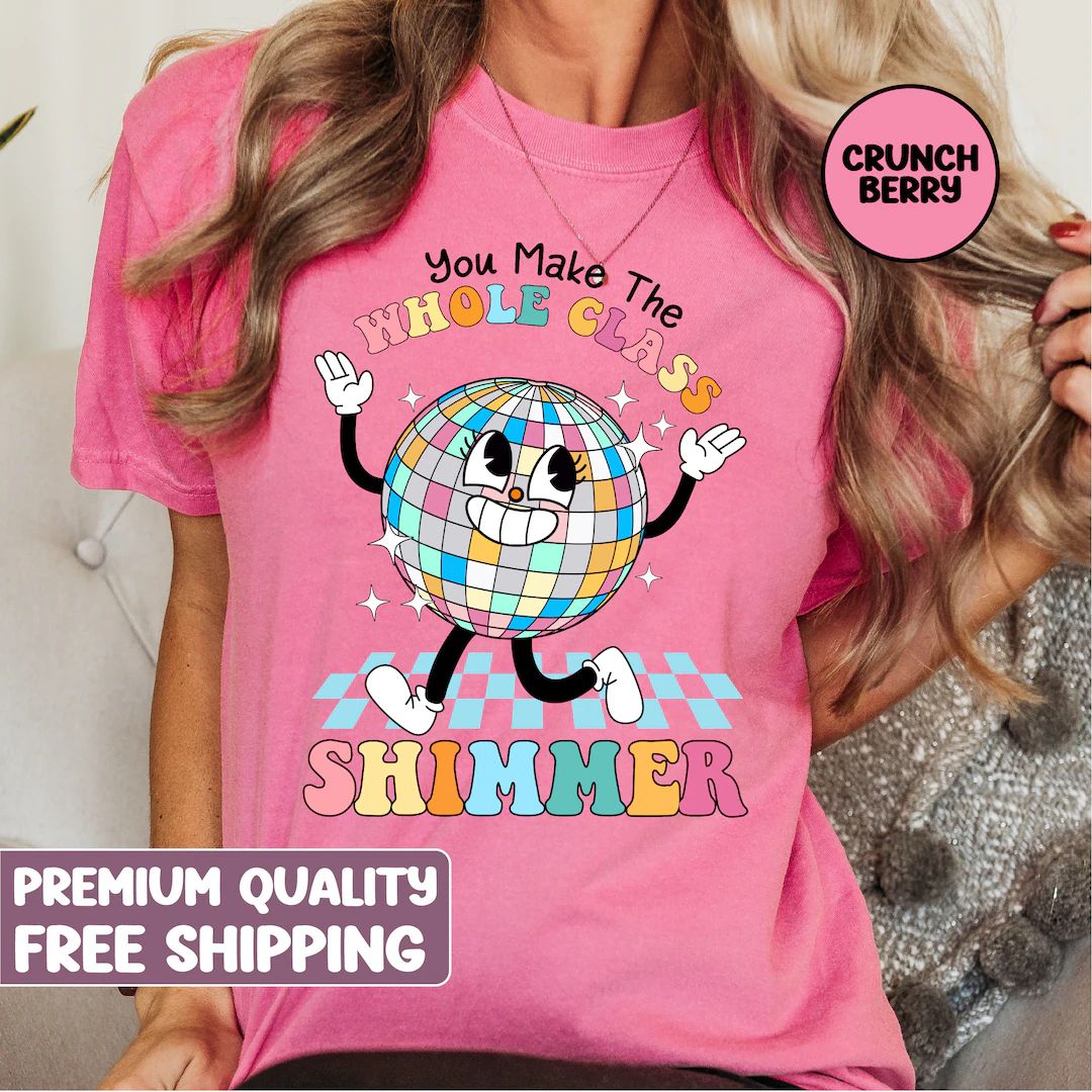 Teacher Shirt, You Make The Whole Class Shimmer, Groovy Retro Teacher Shirt, Cute Teacher Shirt, ... | Etsy (US)