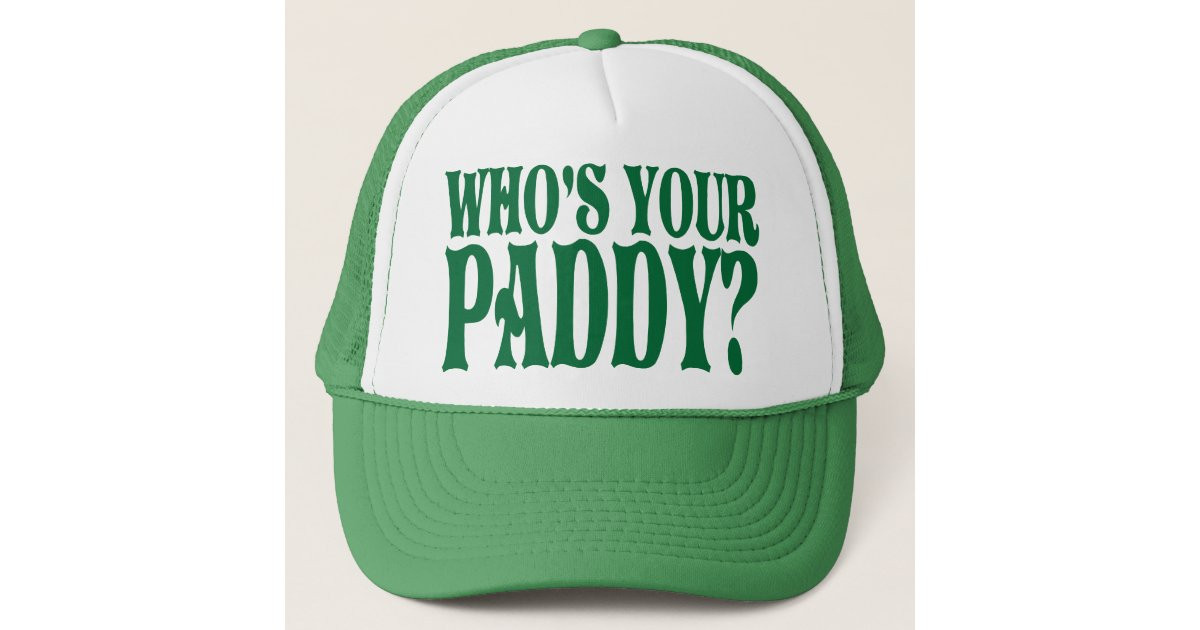 Who's Your Paddy Trucker Hat | Zazzle | Zazzle