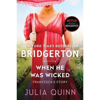 When He Was Wicked - (Bridgertons, 6) by Julia Quinn (Paperback) | Target