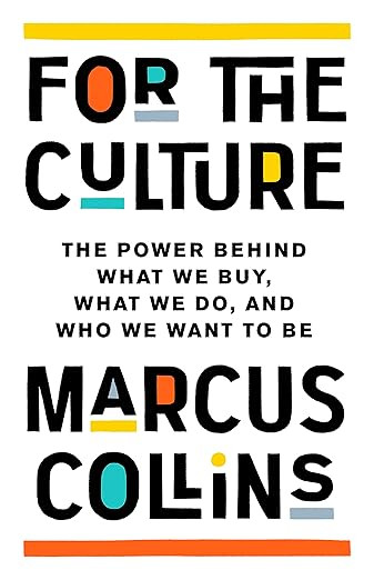 For the Culture: The Power Behind What We Buy, What We Do, and Who We Want to Be | Amazon (US)