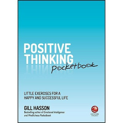 Positive Thinking Pocketbook - by  Gill Hasson (Paperback) | Target