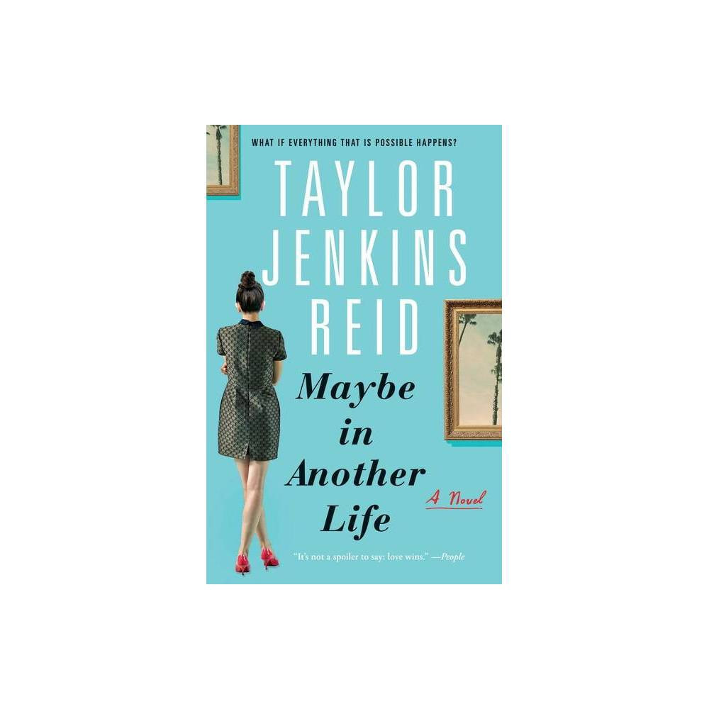 Maybe in Another Life - by Taylor Jenkins Reid (Paperback) | Target