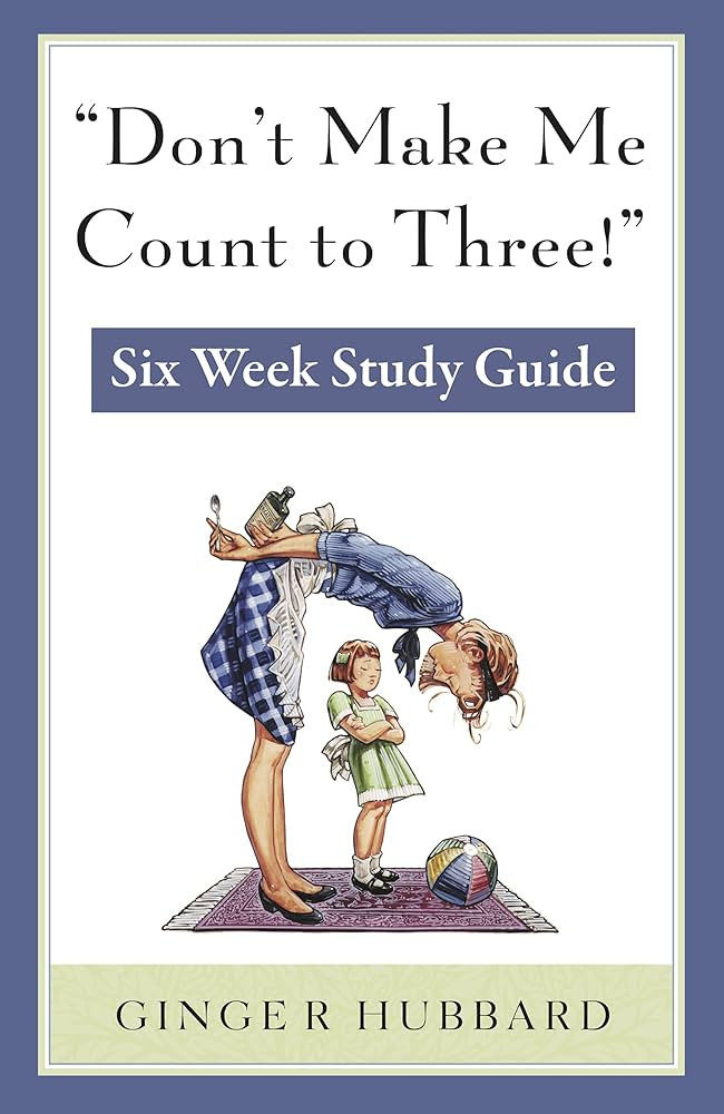 Don't Make Me Count to Three: Six Week Study Guide | Amazon (US)