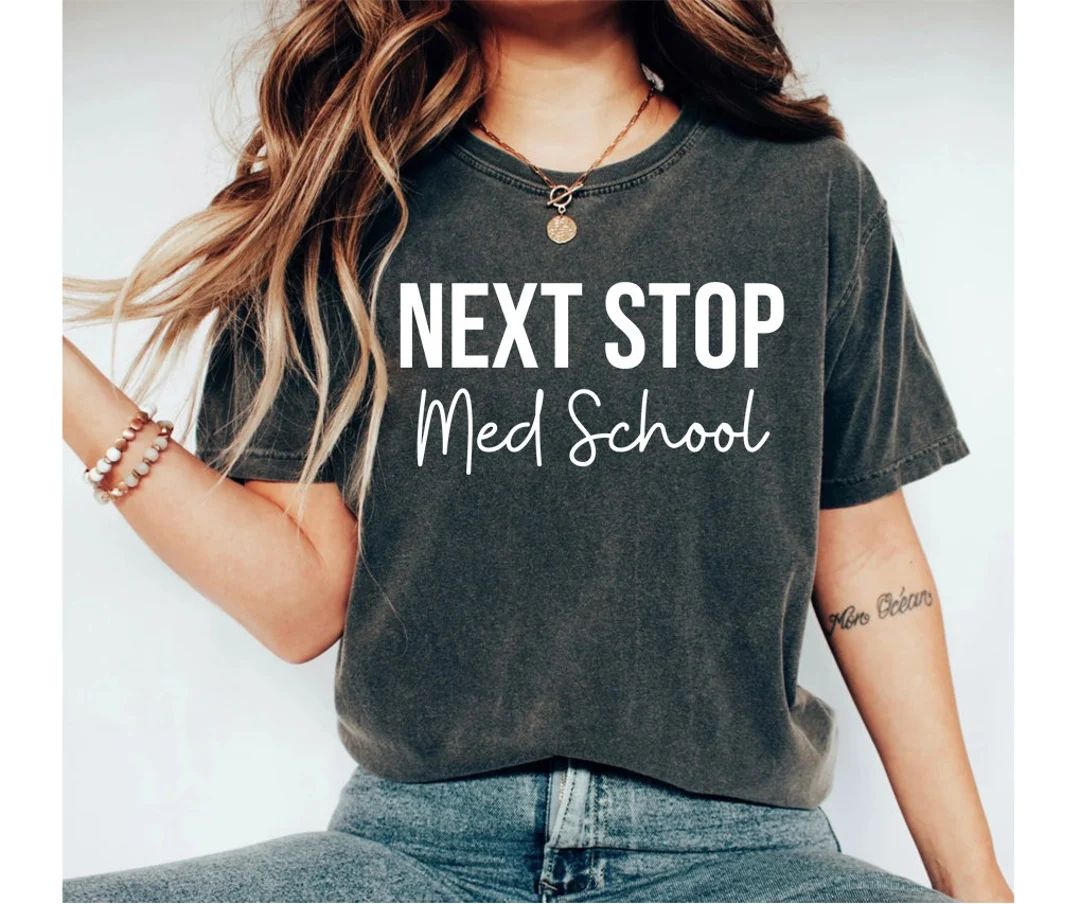 Med School Shirt Next Stop Med School Medical Student Medical School Shirt Future Doctor Gift Med... | Etsy (US)