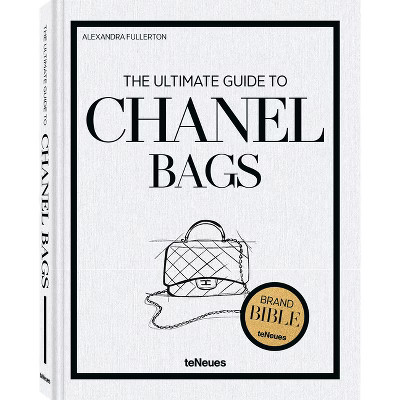 The Ultimate Guide to Chanel Bags - (Brand Bible) (Hardcover) | Target