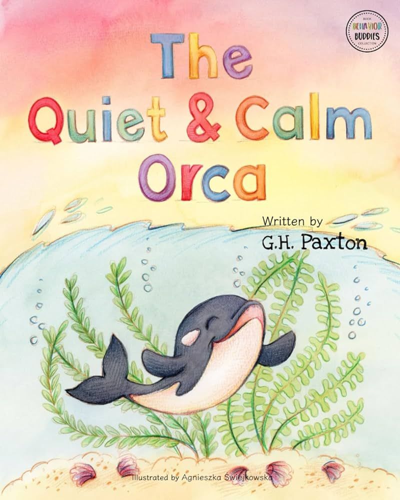 The Quiet & Calm Orca (Behavior Buddies Book Collection) | Amazon (US)