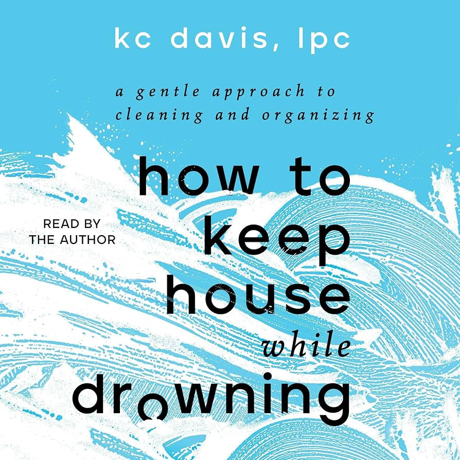 How to Keep House While Drowning: A Gentle Approach to Cleaning and Organizing | Amazon (US)