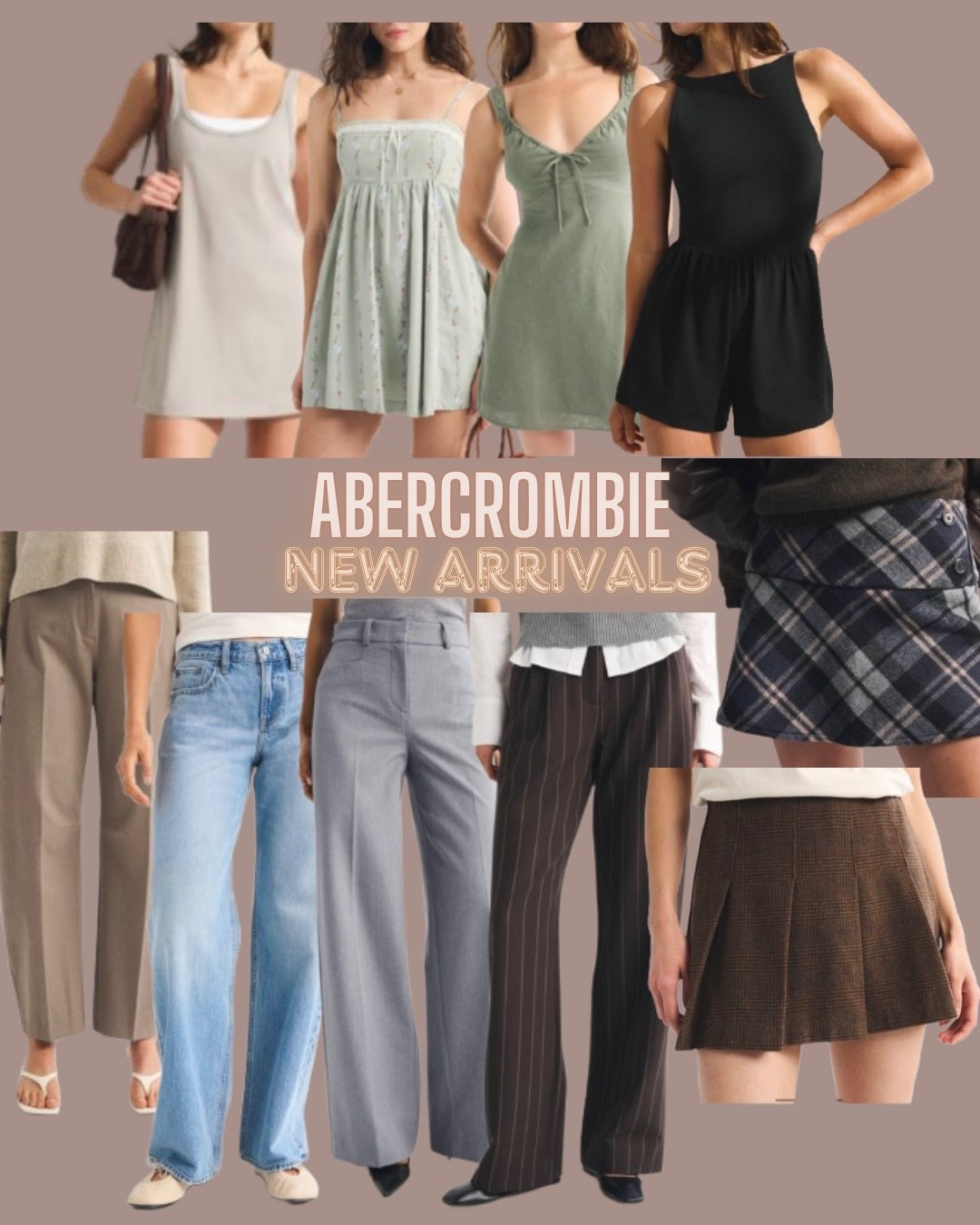 Abercrombie
Mini dress
Athletic dress
Romper
Bareelmpants
Trousers
Miniskirt
Fall fashion