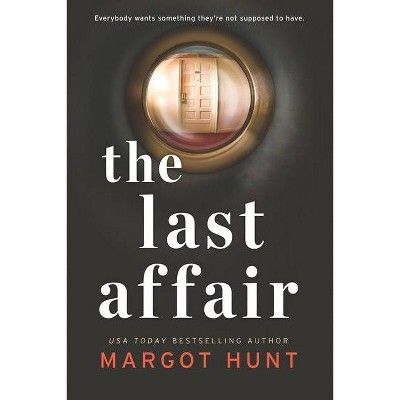 The Last Affair - by Margot Hunt (Paperback) | Target