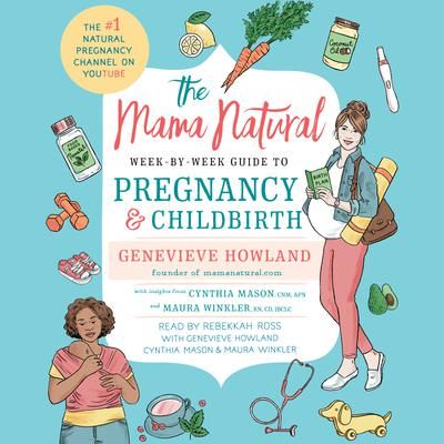 The Mama Natural Week-by-Week Guide to Pregnancy and Childbirth Audiobook on Libro.fm | Libro.fm (US)