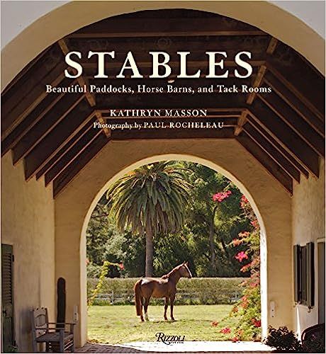 Stables: Beautiful Paddocks, Horse Barns, and Tack Rooms    Hardcover – Illustrated, April 6, 2... | Amazon (US)
