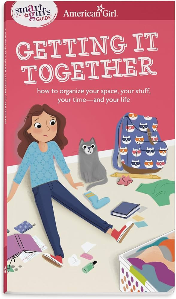 A Smart Girl's Guide: Getting It Together: How to Organize Your Space, Your Stuff, Your Time--and... | Amazon (US)