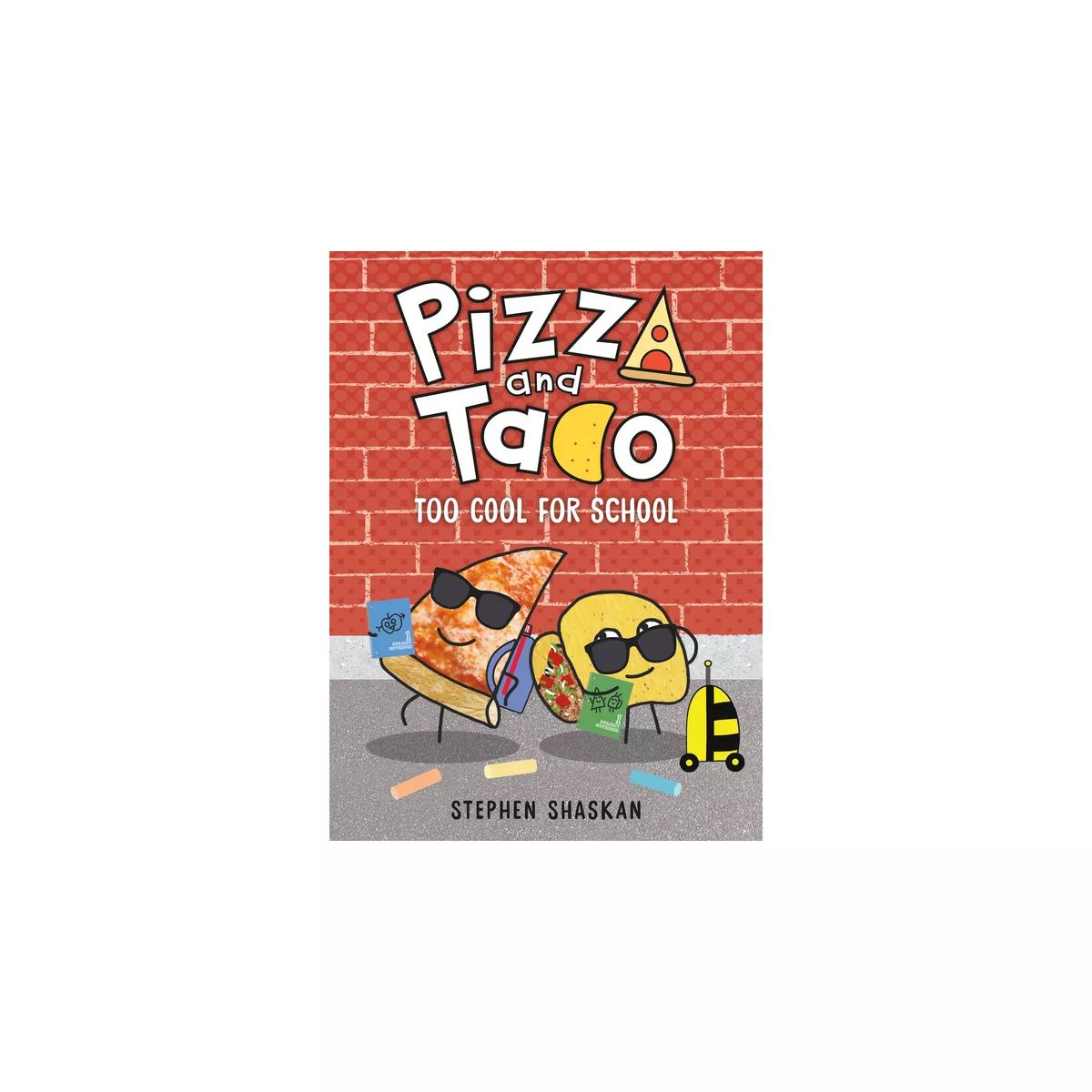 Pizza And Taco: Too Cool For School - By Stephen Shaskan ( Hardcover ) | Target