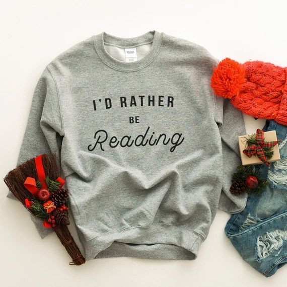 I'd rather be reading graphic sweatshirt funny shirt book graphic tee womens jumper crewneck swea... | Etsy (CAD)
