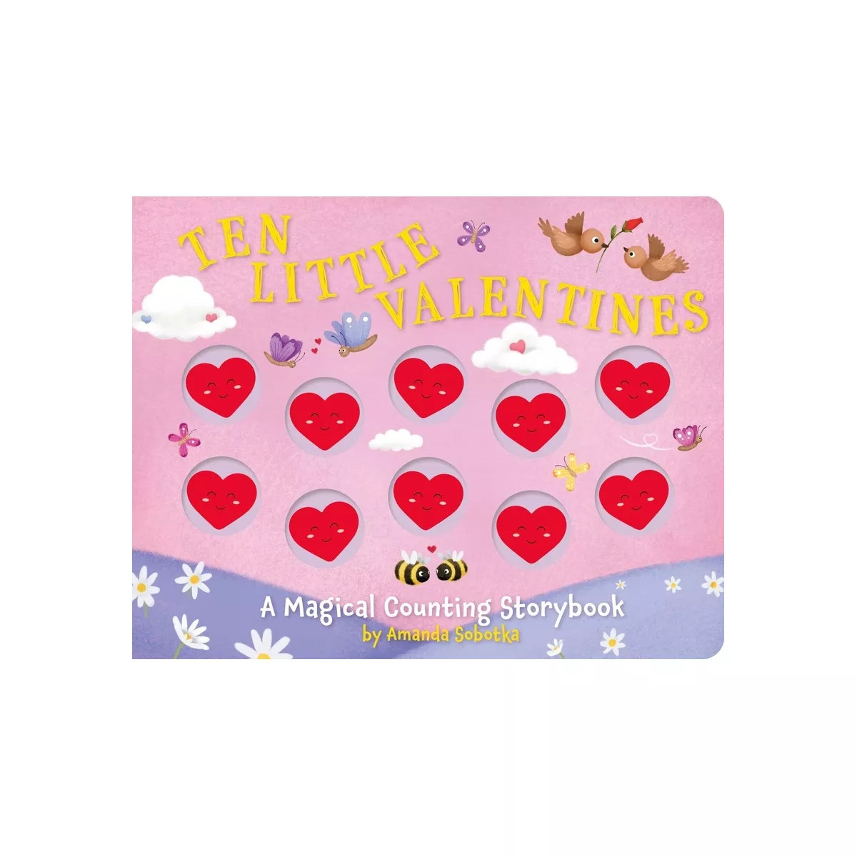 Ten Little Valentines - (Magical Counting Storybooks) by  Amanda Sobotka (Board Book) | Target