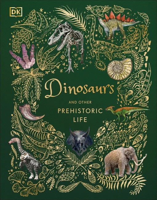 DK Children's Anthologies Dinosaurs and Other Prehistoric Life, (Hardcover) | Walmart (US)