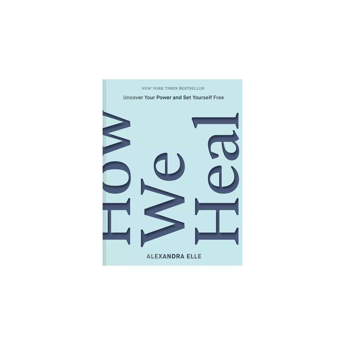 How We Heal - by  Alexandra Elle (Hardcover) | Target