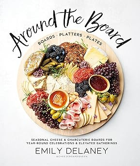 Around the Board: Boards, Platters, and Plates: Seasonal Cheese and Charcuterie for Year-Round Ce... | Amazon (US)