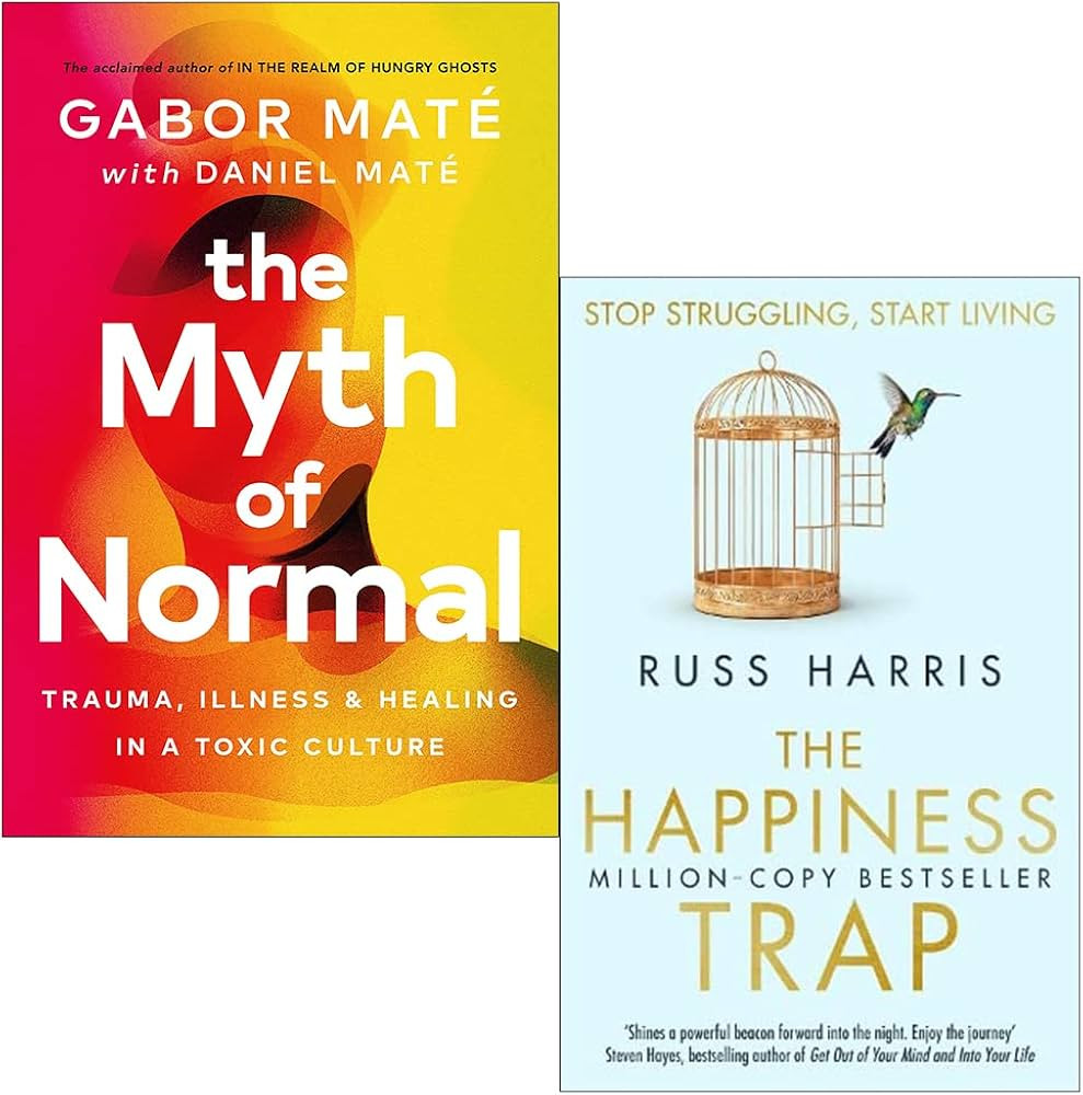 The Myth Of Normal By Gabor Maté, Daniel Maté & The Happiness Trap By Dr. Russ Harris 2 Books C... | Amazon (US)