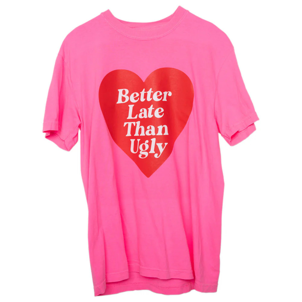 Better Late Than Ugly Funny Graphic Tee | Katydid.com