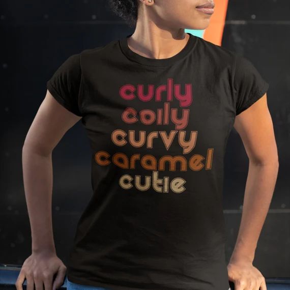 Curly, Coily Curvy Caramel Cutie Natural Hair Black Pride T-shirt | Etsy (US)